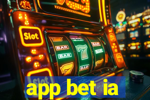 app bet ia